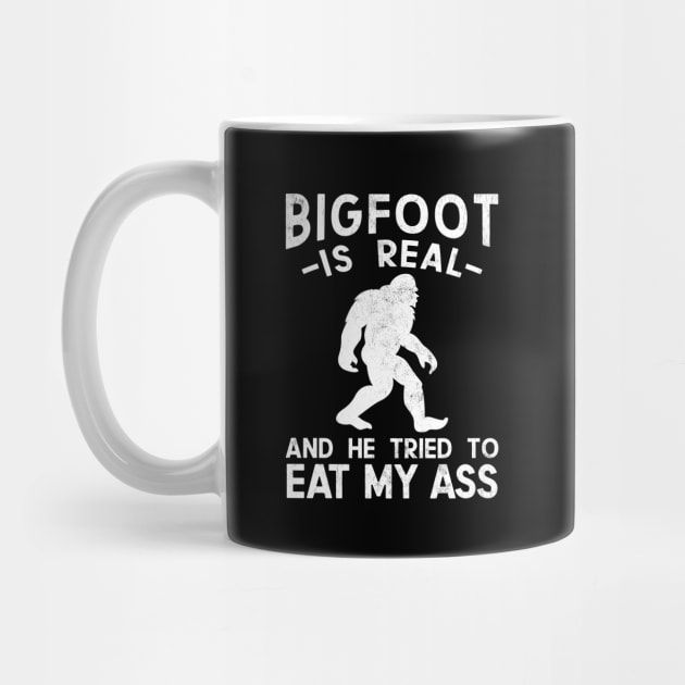 Bigfoot is Real and He Tried to Eat My Ass Funny Sasquatch by BramCrye